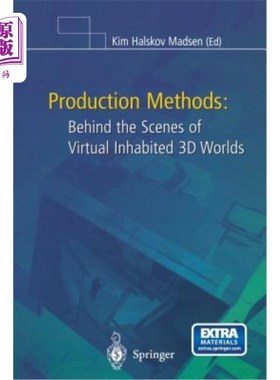海外直订Production Methods: Behind the Scenes of Virtual Inhabited 3D Worlds 制作方法：虚拟人居3D世界的幕后