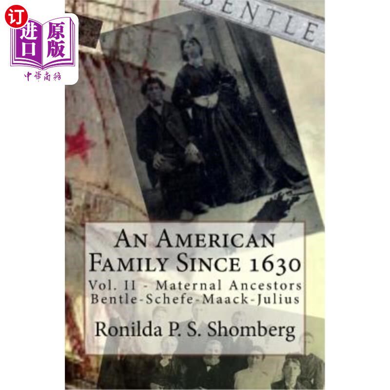 海外直订An American Family Since 1630: Vol. II - Maternal Ancestors Bentle-Schefe-Maack- 1630年以来的一个美国家庭：