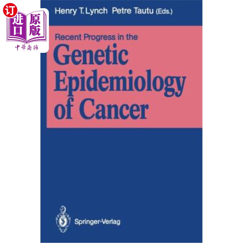 海外直订医药图书Recent Progress in the Genetic Epidemiology of Cancer 癌症遗传流行病学研究进展