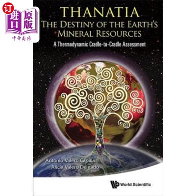 海外直订Thanatia: The Destiny of the Earth's Mineral Resources - A Thermodynamic Cradle- 塔纳蒂亚：地球矿产资源的命