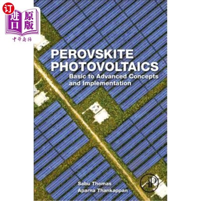 海外直订Perovskite Photovoltaics: Basic to Advanced Concepts and Implementation 钙钛矿光伏:基础到先进的概念和实现
