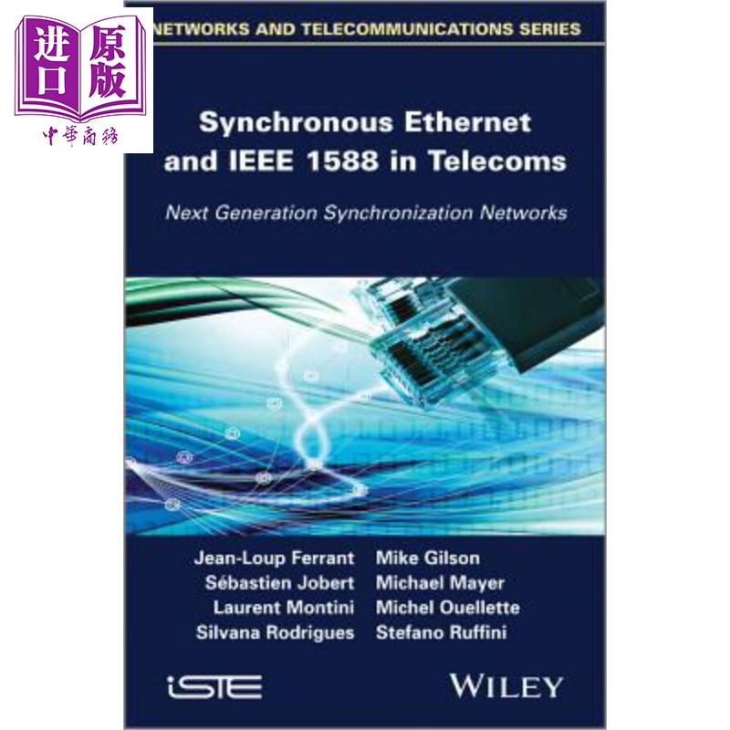现货 同步以太网和IEEE 1588标准在电信 下一代网络中的作用 Synchronous Ethernet And Ieee 1588 In Telecoms 英文原版 Ferrant