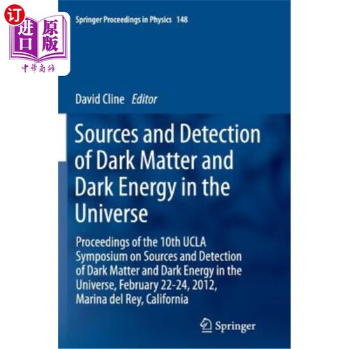 海外直订Sources and Detection of Dark Matter and Dark Energy in the Universe: Proceeding 宇宙中暗物质和暗能量的来源