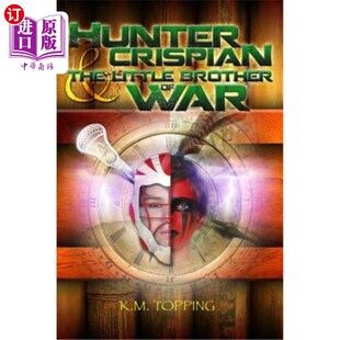 海外直订Hunter Crispian & The Little Brother of War 亨特·克里斯皮安战争的小兄弟