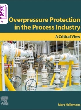 海外直订Overpressure Protection in the Process Industry: A Critical View 过程工业的超压保护:批判性观点