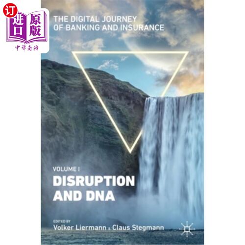 海外直订The Digital Journey of Banking and Insurance, Volume I: Disruption and DNA 银行和保险的数字化之旅，卷一:颠