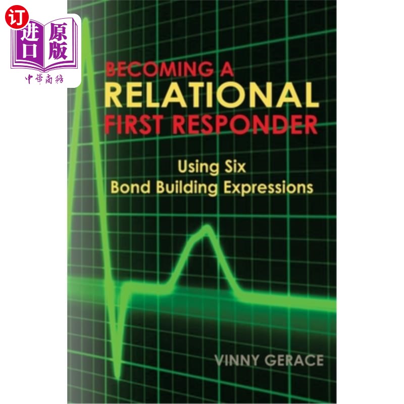 海外直订Becoming a Relational First Responder: Using Six Bond Building Expressions 成为关系第一反应者:使用六个建立