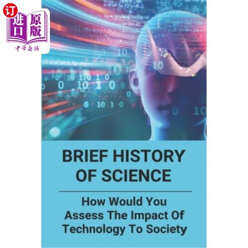 海外直订Brief History Of Science: How Would You Assess The Impact Of Technology To Socie 科学简史:你如何评估技术对