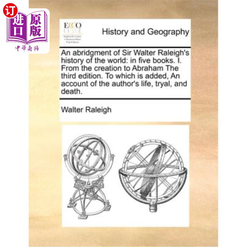 海外直订An Abridgment of Sir Walter Raleigh's History of the World: In Five Books. I. fr 沃尔特·罗利爵士的《世界史