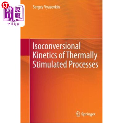 海外直订Isoconversional Kinetics of Thermally Stimulated Processes 热刺激过程的等转化动力学