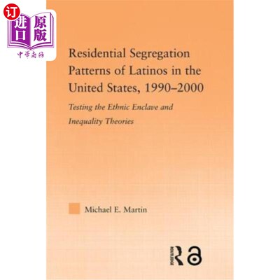 海外直订Residential Segregation Patterns of Latinos in the United States, 1990-2000 1990-2000年美国拉丁裔的居住隔离