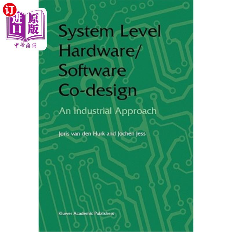 海外直订System Level Hardware/Software Co-Design: An Industrial Approach 系统级软硬件协同设计:一种工业方法