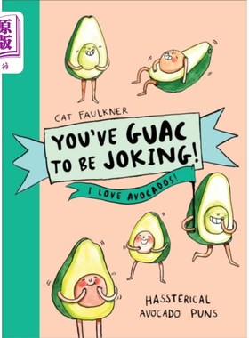 海外直订You’ve Guac to be Joking! I love Avocados 你一定是在开玩笑!我爱牛油果