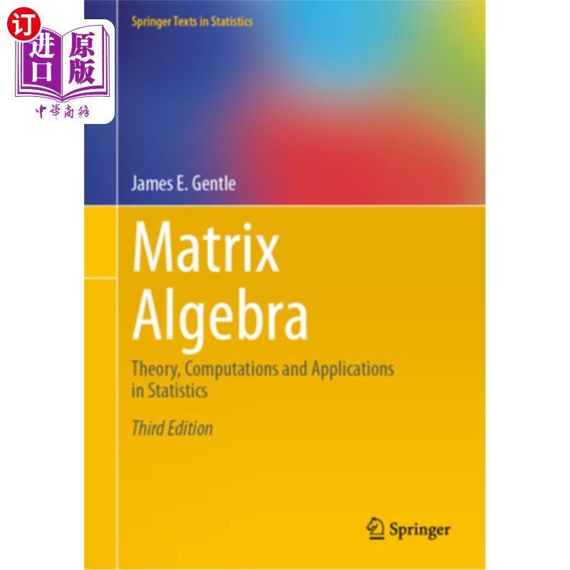 海外直订Matrix Algebra: Theory, Computations and Applications in Statistics Matrix Algebra: Theory,
