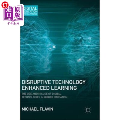 海外直订Disruptive Technology Enhanced Learning: The Use and Misuse of Digital Technolog 颠覆性技术强化学习：数字技