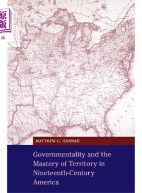 海外直订Governmentality and the Mastery of Territory in ... 19世纪美国的治理与领土控制