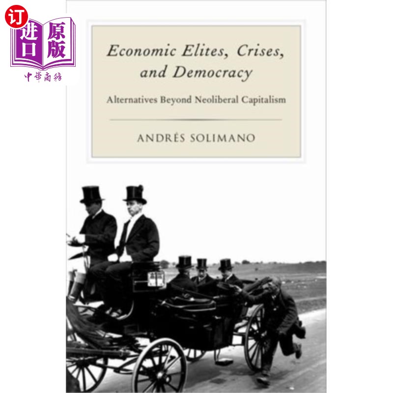 海外直订Economic Elites, Crises, and Democracy 经济精英、危机和民主