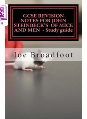 海外直订GCSE REVISION NOTES FOR JOHN STEINBECK'S OF MICE AND MEN - Study guide: All chap 约翰·斯坦贝克的《老鼠和男