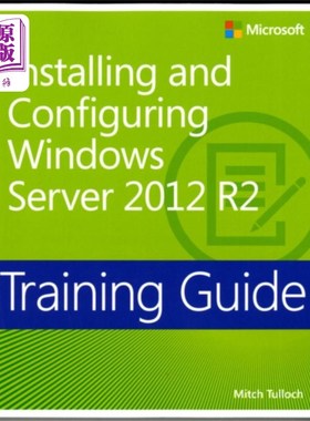 海外直订Training Guide Installing and Configuring Windows Server 2012 R2 (MCSA) 培训指南安装和配置Windows Server