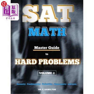 海外直订SAT Math: Master Guide To Hard Problems Volume 2: Subject Reviews... 800+ Proble SAT数学：困难问题的主指南