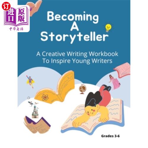 海外直订Becoming A Storyteller: A Creative Writing Workbook To Inspire Young Writers 成为一个讲故事的人:一本激励年