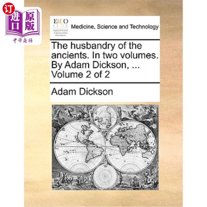 海外直订医药图书The husbandry of the ancients. In two volumes. By Adam Dickson, ... Volume 2 of  古人的畜牧业。分两