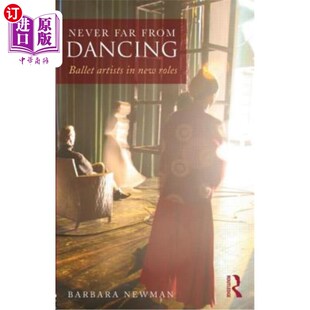 芭蕾舞艺术家 from 永不远离舞蹈：新角色 roles new artists Ballet Dancing Far 海外直订Never