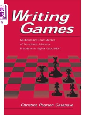 海外直订Writing Games: Multicultural Case Studies of Academic Literacy Practices in High 写作游戏:高等教育学术素养