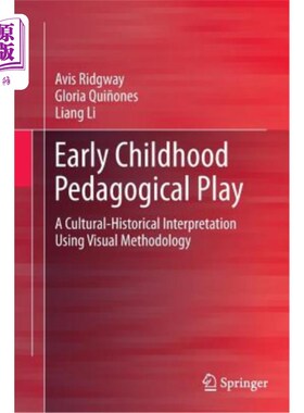 海外直订Early Childhood Pedagogical Play: A Cultural-Historical Interpretation Using Vis 幼儿教育游戏：视觉方法的文