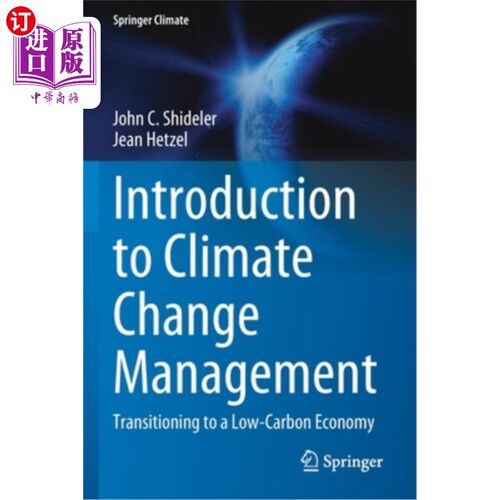 海外直订Introduction to Climate Change Management: Transitioning to a Low-Carbon Economy 《气候变化管理导论:向低碳