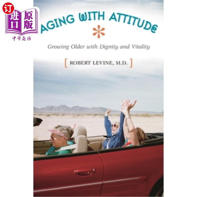 海外直订医药图书Aging with Attitude: Growing Older with Dignity and Vitality 有态度地老去：有尊严、有活力地老去