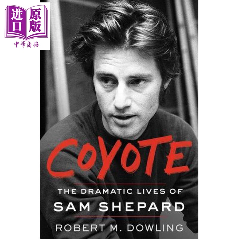 预售 土狼 山姆·谢泼德的戏剧人生 Coyote The Dramatic Lives of Sam Shepard 英文原版 Robert M Dowling【中商原版】