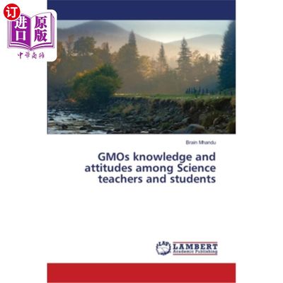 海外直订GMOs knowledge and attitudes among Science teachers and students 科学教师和学生对转基因生物的知识和态度