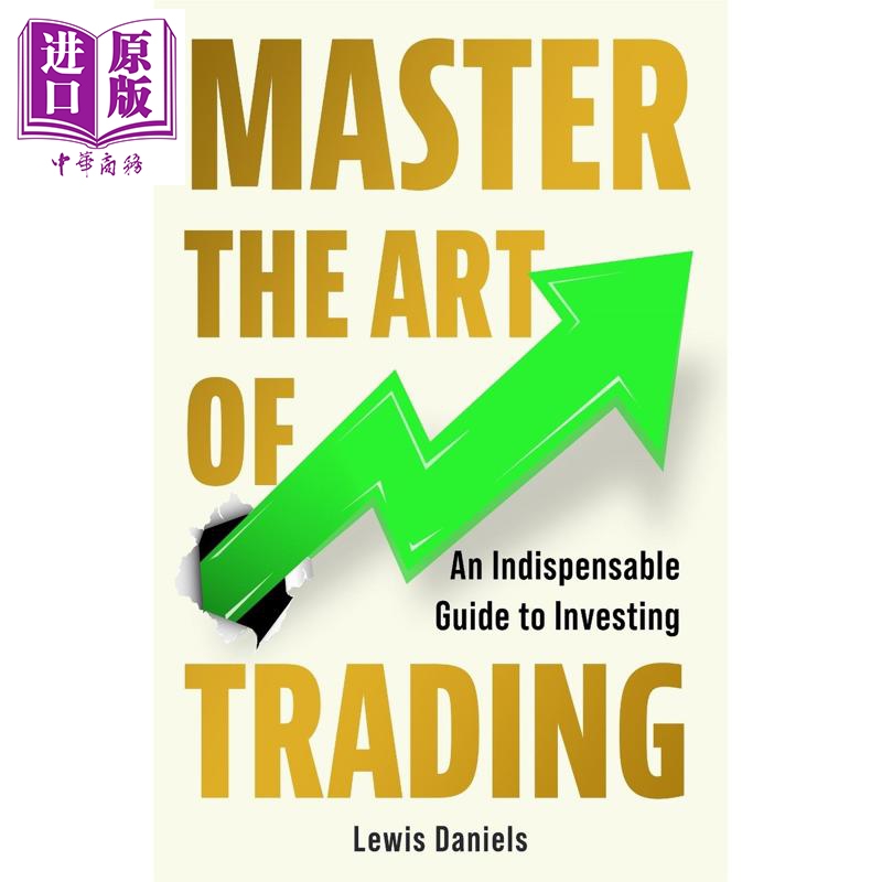 掌握交易的艺术 投资基本指南 刘易斯 丹尼尔斯 Master The Art of Trading 英文原版 Lewis Daniels【中商原版】