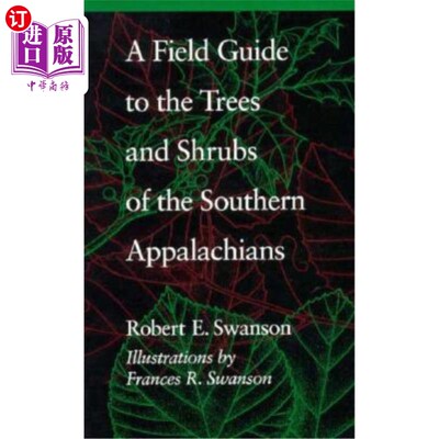 海外直订A Field Guide to the Trees and Shrubs of the Southern Appalachians 南阿巴拉契亚山脉树木和灌木的野外指南