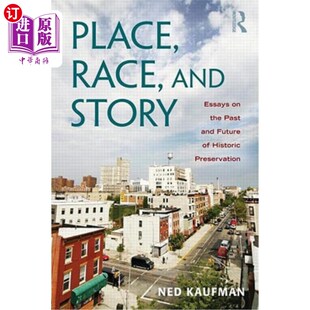 Essays Past Race Story 地点 关于历史保 海外直订Place Preservation and Future the 种族和故事 Historic