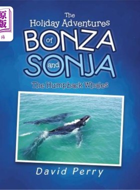 海外直订The Holiday Adventures of Bonza and Sonja: The Humpback Whales 邦扎和索尼娅的假日冒险：座头鲸