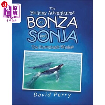 海外直订The Holiday Adventures of Bonza and Sonja: The Humpback Whales 邦扎和索尼娅的假日冒险：座头鲸