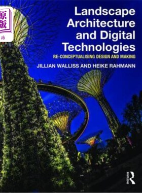 海外直订Landscape Architecture and Digital Technologies: Re-Conceptualising Design and M 景观建筑和数字技术：重新概