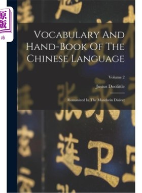 海外直订Vocabulary And Hand-book Of The Chinese Language: Romanized In The Mandarin Dial 汉语词汇与手册:官话罗马化