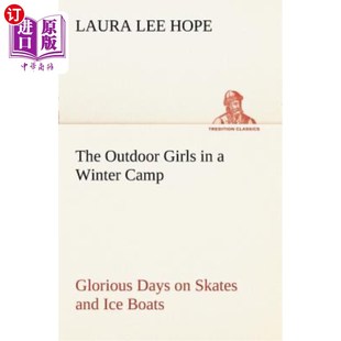 Ice Girls Winter 海外直订The Glorious and Boats Skates Days 户外女孩们在溜冰船上度过 冬令营里 Camp Outdoor