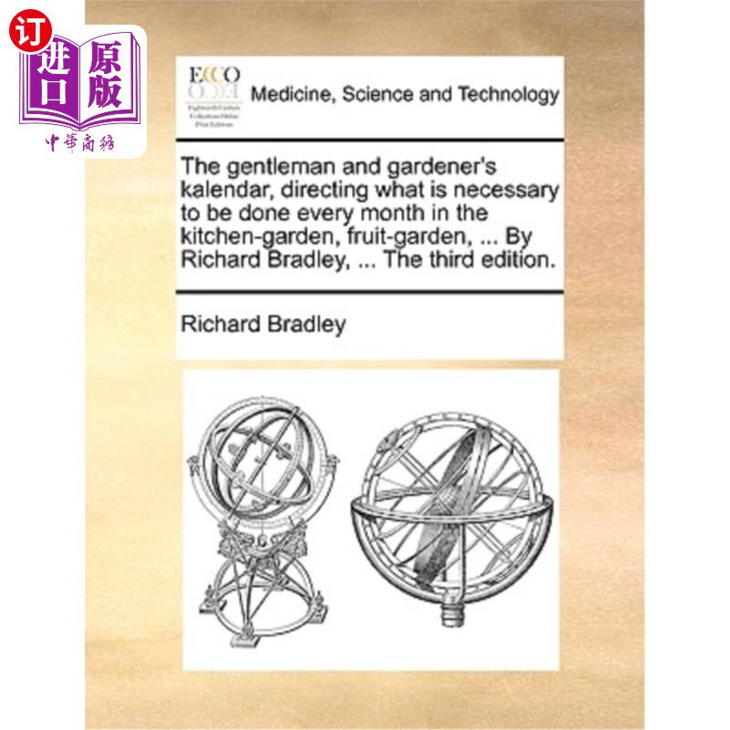 海外直订医药图书The Gentleman and Gardener's Kalendar, Directing What Is Necessary to Be Done Ev 绅士和园丁的日历，