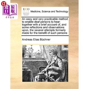 海外直订医药图书An Easy and Very Practicable Method to Enable Deaf Persons to Hear: Together wit 一种使聋人能听到声