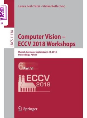 海外直订Computer Vision - Eccv 2018 Workshops: Munich, Germany, September 8-14, 2018, Pr 计算机视觉-ECCV2018研
