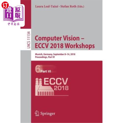 海外直订Computer Vision - Eccv 2018 Workshops: Munich, Germany, September 8-14, 2018, Pr 计算机视觉-ECCV2018研