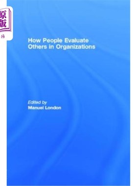 海外直订How People Evaluate Others in Organizations 人们如何在组织中评价他人