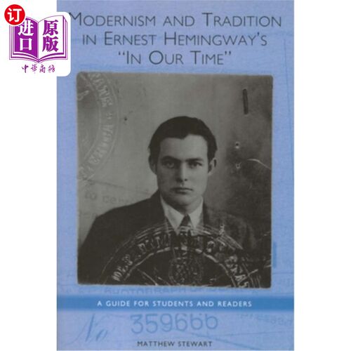 海外直订Modernism and Tradition in Ernest Hemingway's in Our Time: A Guide for Students  海明威的《当代现代主义与传