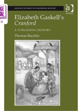 海外直订Elizabeth Gaskell's Cranford: A Publishing History 伊丽莎白·盖斯凯尔的《克兰福德:出版史》