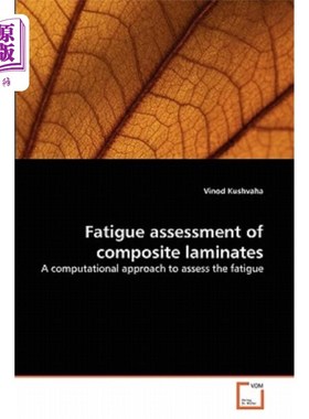 海外直订Fatigue assessment of composite laminates 复合材料层合板的疲劳评定