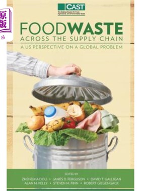 海外直订Food Waste Across the Suppy Chain: A U.S. Perspective on a Global Problem 供应链中的食物浪费：美国对全球问